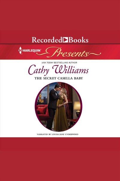 The secret casella baby [electronic resource]. Cathy Williams.