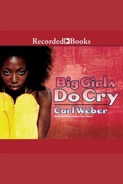 Big girls do cry [electronic resource] : Big girls series, book 2. Carl Weber.