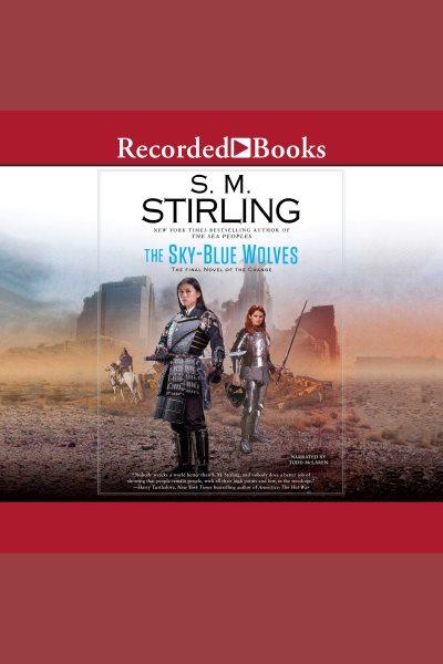 The sky-blue wolves [electronic resource] : Change series, book 15. Stirling S.M.