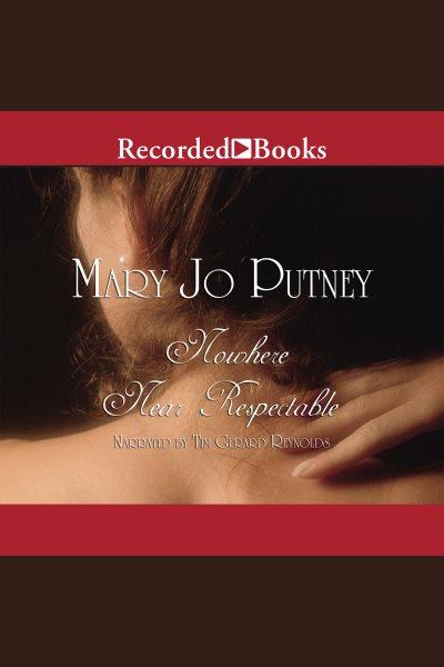 Nowhere near respectable [electronic resource] : Lost lords series, book 3. Putney Mary Jo.