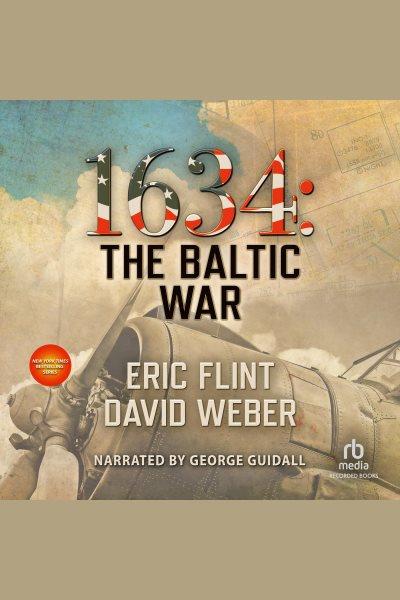 1634: the baltic war [electronic resource] : Ring of fire series, book 5. David Weber.