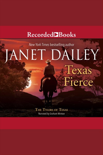 Texas fierce [electronic resource] : Tylers of texas series, book 4. Janet Dailey.
