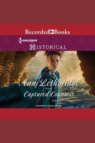 Captured countess [electronic resource]. Ann Lethbridge.