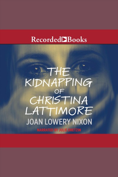 The kidnapping of christina lattimore [electronic resource]. Nixon Joan Lowery.