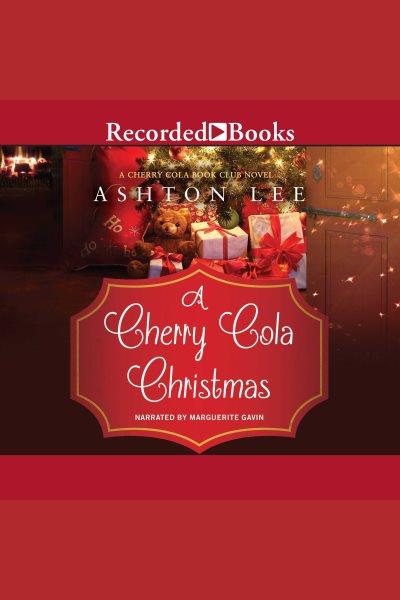 A cherry cola christmas [electronic resource] : Cherry cola book club series, book 4. Lee Ashton.