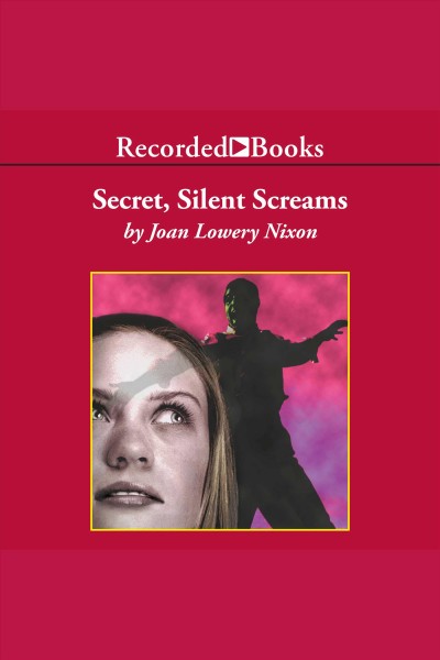 Secret, silent screams [electronic resource]. Nixon Joan Lowery.