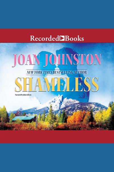 Shameless [electronic resource] : Bitter creek series, book 10. Joan Johnston.