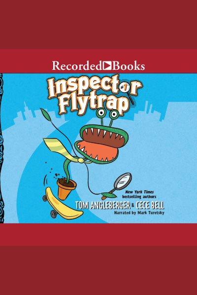 Inspector flytrap [electronic resource] : Inspector flytrap series, book 1. Tom Angleberger.