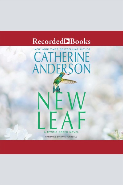 New leaf [electronic resource] : Mystic creek series, book 2. Catherine Anderson.