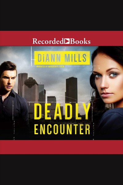 Deadly encounter [electronic resource] : Fbi task force series, book 1. Mills DiAnn.