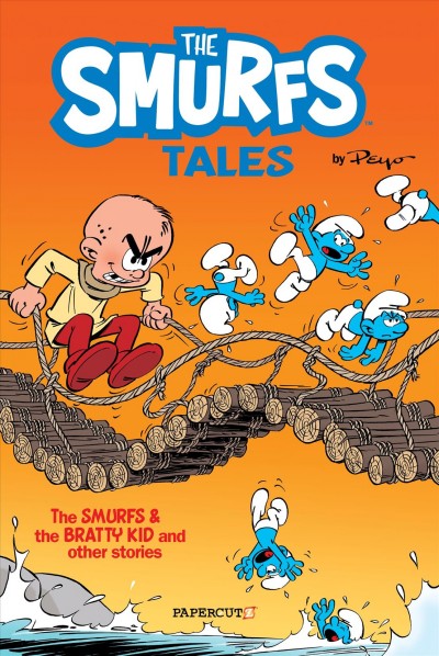 The Smurfs tales. 1, The Smurfs and the bratty kid and other tales! / Peyo.