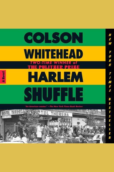 Harlem shuffle / Colson Whitehead.