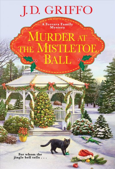 Murder at the Mistletoe Ball / J.D. Griffo.