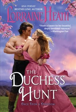 The duchess hunt / Lorraine Heath.
