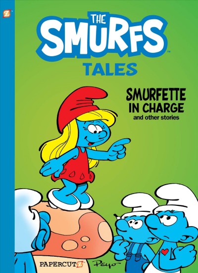 The Smurf tales. 2, Smurfette in charge and other tales / Peyo ; with the collaboration of Yvan Delporte and Thierry Culliford for the script ; Alain Maury for the art ; Nine Culliford for the colors.