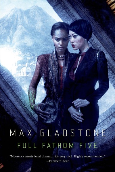 Full fathom five / Max Gladstone.