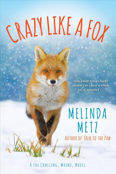 Crazy like a Fox / Melinda Metz.