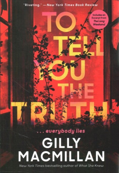To tell you the truth : a novel / Gilly Macmillan.