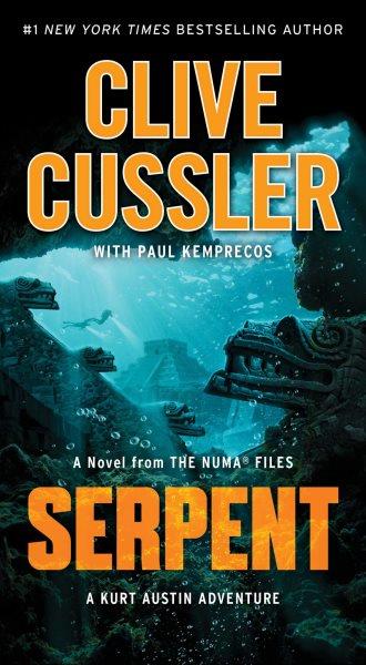 Serpent : a novel from the NUMA files / Clive Cussler with Paul Kemprecos.