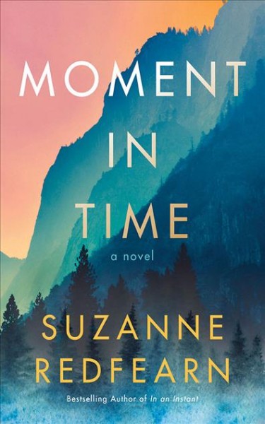 Moment in time : a novel / Suzanne Redfearn.