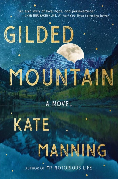 Gilded mountain:  a novel / Kate Manning.