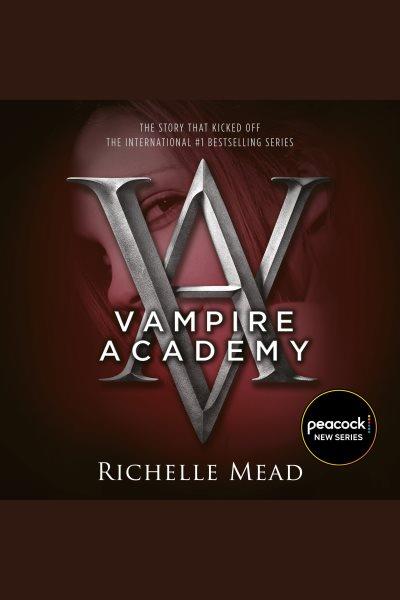 Vampire Academy / Richelle Mead.