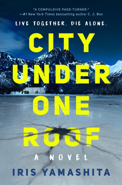 City under one roof : a novel / Iris Yamashita.