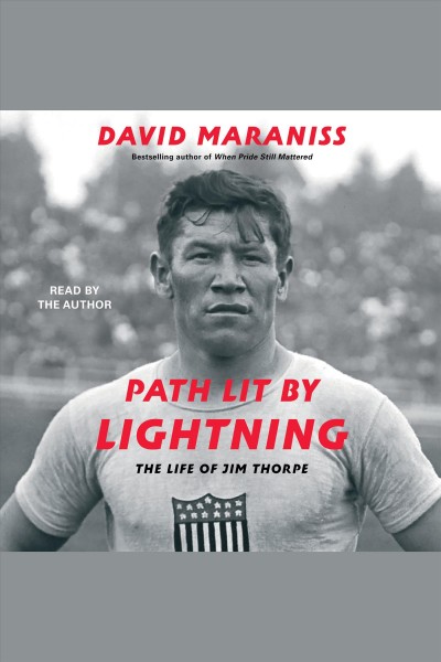 Path lit by lightning [electronic resource] / David Maraniss.
