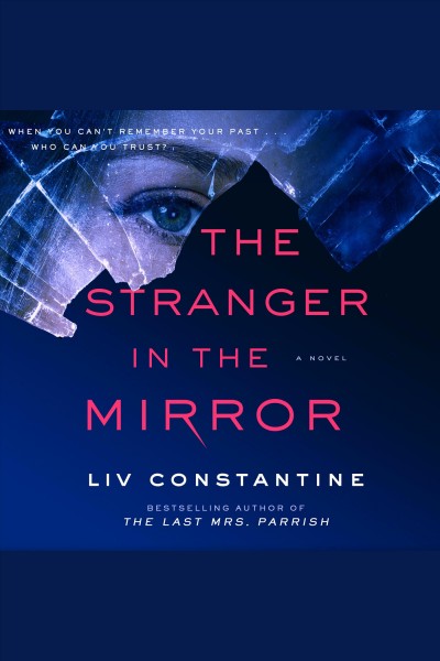 The stranger in the mirror : a novel / Liv Constantine.