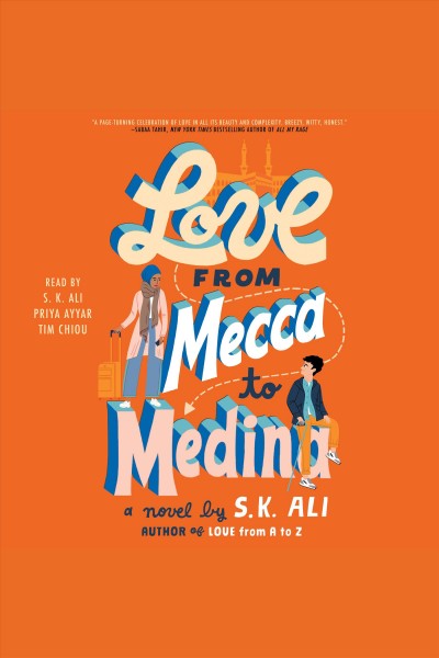 Love from Mecca to Medina : a novel / by S. K. Ali.