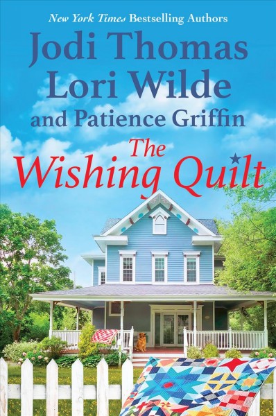 The wishing quilt / Jodi Thomas, Lori Wilde, Patience Griffin.