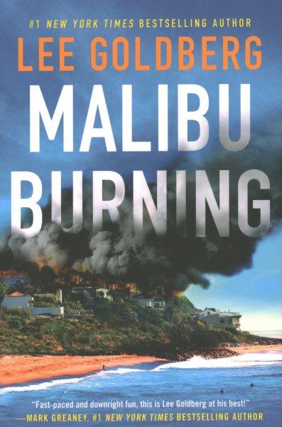 Malibu burning / Lee Goldberg.