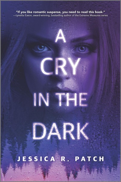 A cry in the dark / Jessica R. Patch.