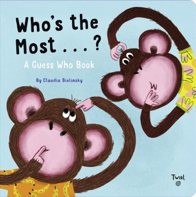 Who's the most...? : a guess who book / by Claudia Bielinsky ; translated by Wendeline A. Hardenberg.