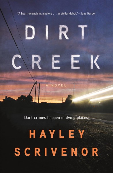 Dirt Creek : a novel / Hayley Scrivenor.