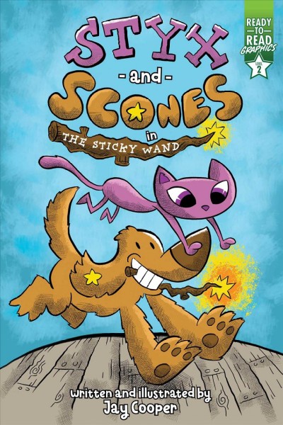 Styx and Scones in the sticky wand / written and illustrated by Jay Cooper.