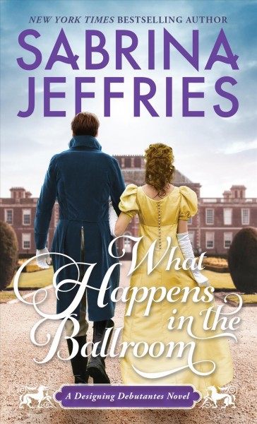 What Happens in the Ballroom [electronic resource] : A Sparkling Historical Regency Romance.