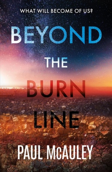 Beyond the burn line / Paul McAuley.