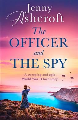 The officer and the spy / Jenny Ashcroft.