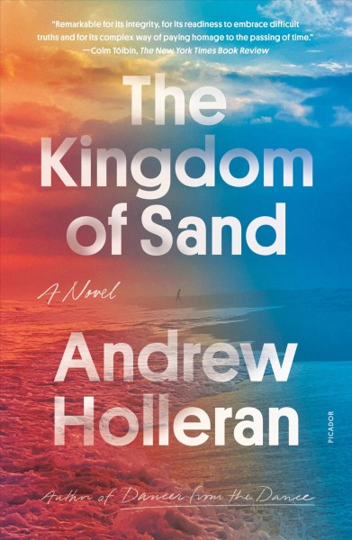 The kingdom of sand / Andrew Holleran.