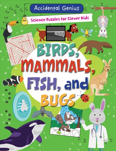 Birds, mammals, fish and bugs / Alix Wood.