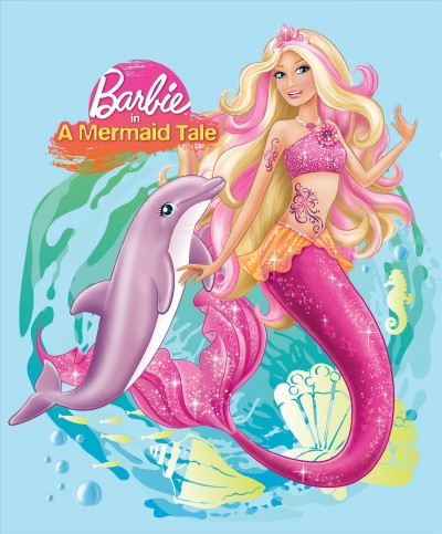 Barbie in A mermaid tale / by Mary Man-Kong ; illustrated by Ulkutay Design Group and Pat Pakula.