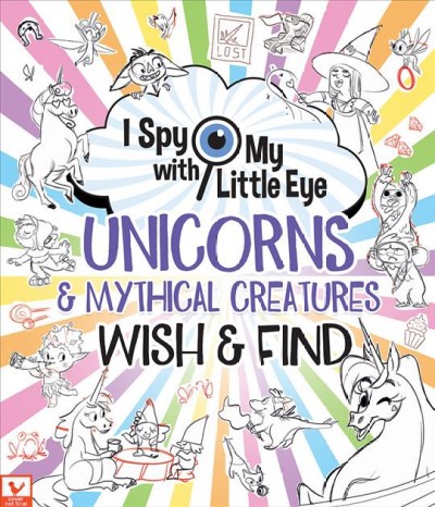 I spy with my little eye : unicorn wish & find / written by Rubie Crowe; illustrated by Giorgia Broseghini.