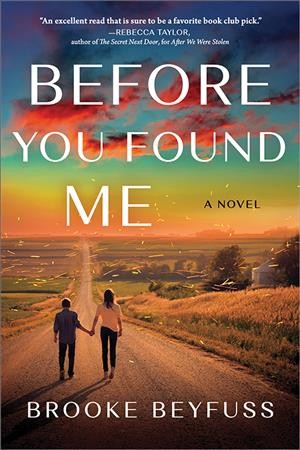 Before you found me : a novel / Brooke Beyfuss.