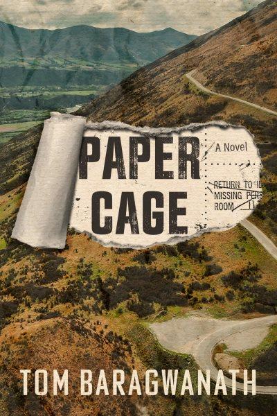 Paper cage : a novel / Tom Baragwanath.