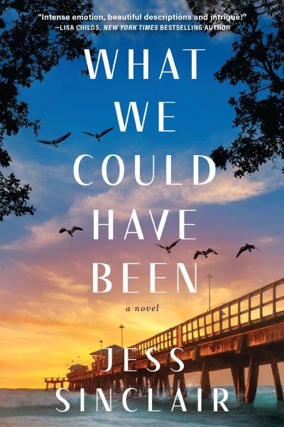 What we could have been : a novel / Jess Sinclair.