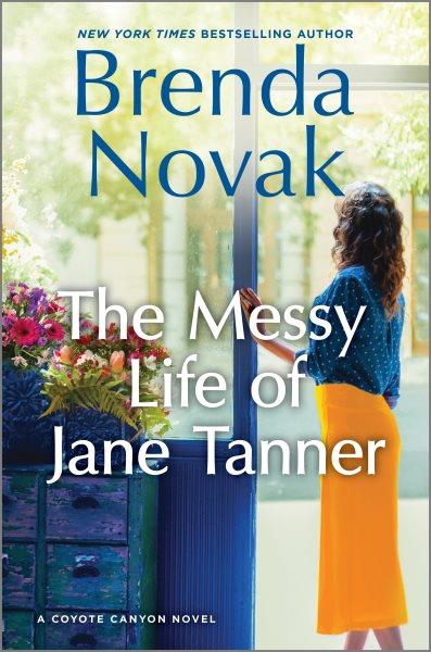 The messy life of Jane Tanner / Brenda Novak.
