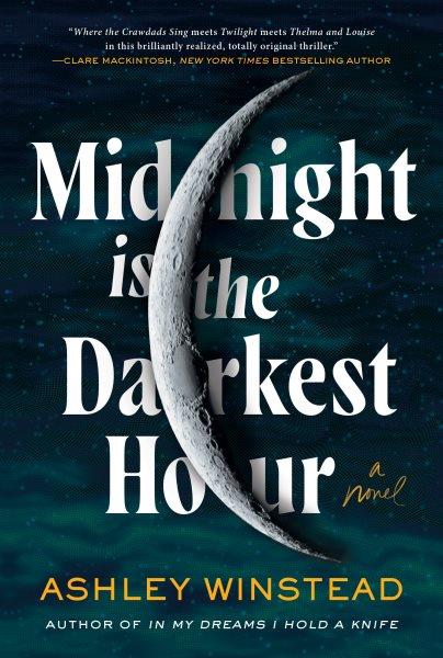 Midnight is the darkest hour : a novel / Ashley Winstead.