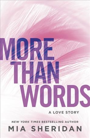 More than words : a love story / Mia Sheridan.
