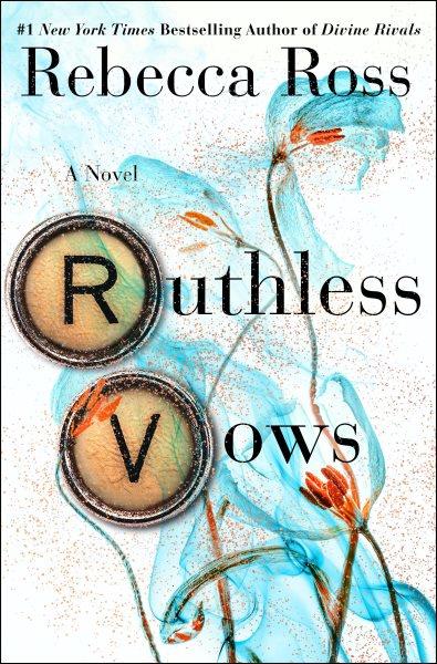 Ruthless vows : a novel / Rebecca Ross.
